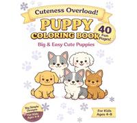 Puppy Coloring Book for Kids Ages 4-8: Big & Easy Cute Dog Designs for Toddlers and Preschoolers | Simple Coloring Pages for Boys and Girls