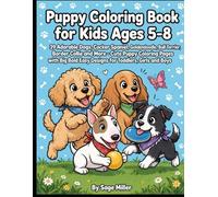Puppy Coloring Book for Kids Ages 5-8: 39 Adorable Dogs, Cocker Spaniel, Goldendoodle, Bull Terrier, Border Collie and More - Cute Puppy Coloring ... Easy Designs for Toddlers, Girls and Boys