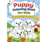 Puppy Coloring Book for kids: Cute, fun & easy pages for little artists