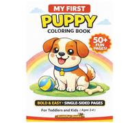 Puppy Coloring Book for Toddlers Ages 2-4: 50+ Big & Easy Dogs and Puppies to Color for Boys & Girls | Thick Lines | Single-Sided Pages | Toddler Activity Book (Toddler’s First Color & Learn)