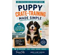 Puppy Crate-Training Made Simple: The Calm, Step-by-Step Way to Help Your Puppy Love the Crate with the CARE Method (Furever Pals)