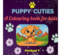 Puppy Cuties Colouring book for kids: Hours of Fun, Creativity & Smiles!