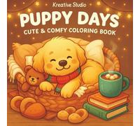 Puppy Days Coloring Book: Cute Puppy Coloring Pages, Kawaii Dog Coloring for Kids and Adults, Adorable Puppy Coloring Collection, Whimsical Dog Friends Coloring, Stress Relief Puppy Art
