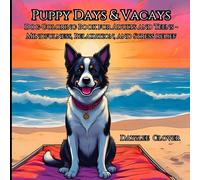 Puppy Days & Vacays: Dog Coloring Book for Adults and Teens - Mindfulness, Relaxations, and Stress Relief