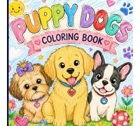 Puppy Dogs: Coloring Book: 24 Cute Puppy Pages with Easy and Detailed Designs for Kids Ages 6-10