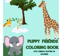 Puppy Friends Coloring Book: Cute animals waiting for coloring