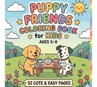 Puppy Friends Coloring Book for Kids Ages 3-8 | Simple & Big Cute Dog Coloring Page | Fun Garden Adventures | My First Animal Coloring Book for ... Designs| 52 pages |Great for Boys & Girls