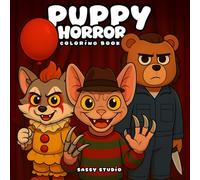 Puppy Horror: An adult parody coloring book featuring iconic horror characters for fans of dark comedy and creepy-cute vibes