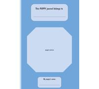 Puppy Journal with Blue Cover: A special place to write, draw and dream about all the adventures you share with your new furry best friend