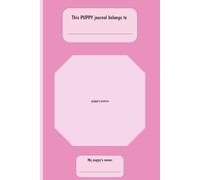 Puppy Journal with Pink Cover: A special place to write, draw and dream about all the adventures you share with your new furry best friend