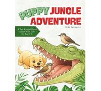 Puppy Jungle Adventure: A Delightful Animal Tale with Large Print for Ages 2-6