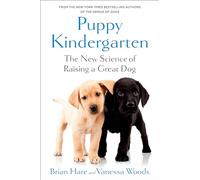 Puppy Kindergarten: The New Science of Raising a Great Dog