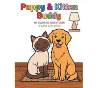 Puppy & Kitten Buddy Coloring Book: A Golden Retriever and Siamese Cat Adventure | Perfect for Kids Ages 3-8