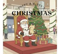 Puppy & Kitty's Christmas: A Cozy Christmas Tale with Puppy & Kitty (Puppy and Kitty)