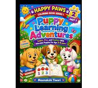 Puppy Learning Adventures part 2: Learn , Play And Explore With Adorable Puppies For Age 3-6 Years (Happy Paws Colouring Book)