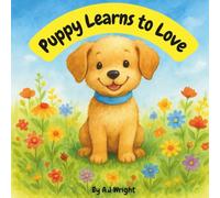 Puppy Learns to Love (Lamby and Friends)