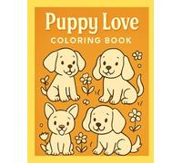 Puppy Love Coloring Book: Fun & Easy Puppy Pictures for Little Artists (Ages 2-4)