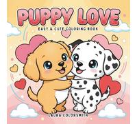 Puppy Love - Easy & Cute Coloring Book: A Sweet Puppy Coloring Book for Animal Lovers (Coloring book for Valentine)
