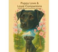 Puppy Love & Loyal Companions: A Dog Breed Colouring Journey: Realistic Dog Breeds and Their Puppies, A Wholesome Adult Colouring Book, dog colouring book