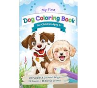 Puppy Love! My First Dog Coloring Book for Kids 3+: 28 Breeds of Puppies & Adult Dogs - Adorable Designs for Little Hands