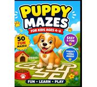 Puppy Mazes for Kids Ages 4-6: Help the Puppy Find His Food - Easy Maze Activity Book with 50 Puzzles and Solutions (Puppy Maze Adventures)