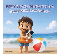 Puppy, Me and the Big Blue Sea: Colors, Counting, and Beach-Day Fun (SammyJoe and Shadow™)