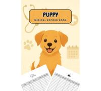 Puppy Medical Record Book: Small Logbook to Track Vaccines, Vet Visits, Medications & Health Notes - Includes Dog Info & Daily Dosage Table