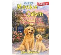 Puppy Mookie and Calvin Save the Day In Buenos Aires (Book 2): How Two Silly Dogs Helped Coco-cat Find Angie-cat