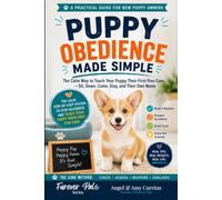 Puppy Obedience Made Simple: The Calm Way to Teach Your Puppy Their First Five Cues - Sit, Down, Come, Stay, and Their Own Name (Furever Pals)