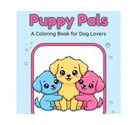 Puppy Pals: A Coloring Book for Dog Lovers