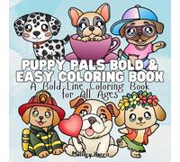 PUPPY PALS BOLD & EASY COLORING BOOK A Bold-Line Coloring Book for All Ages: Simple and Fun Dog Designs to Inspire Creativity and Calm