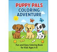 "Puppy Pals Coloring Adventure": Fun and Easy Coloring Pages of Cute Puppies for Kids Ages 4-8