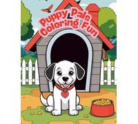 Puppy Pals Coloring Fun: Adorable Dog Coloring Book for Kids Ages 4-8 (Color & Giggle Adventures)
