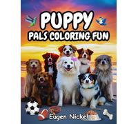 Puppy Pals Coloring Fun: Welcome to a world full of wagging tails and floppy ears.