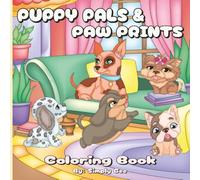 Puppy Pals & Pawprints Coloring Book: 8.5″ × 8.5″ 60 pages/8.5 x 8.5 in • 60 Simple Hand-Drawn Puppy Designs • Big Shapes, Easy Coloring for Toddlers ... Animal Lovers/For Toddlers,Kids & Teens