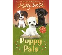 Puppy Pals: The Story Puppy, The Seaside Puppy, Monty the Sad Puppy (Holly Webb: Animal Stories)