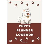Puppy Planner Logbook: Track Vet Visits, Potty Training, Feeding, and Puppy Milestones | A Complete Puppy Care Journal for New Dog Owners