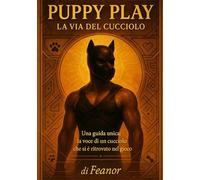 PUPPY PLAY - LA VIA DEL CUCCIOLO: Un cammino tra corpo, fiducia e rinascita