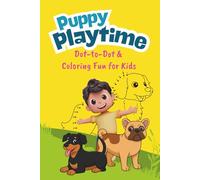 Puppy Playtime: Dot-to-Dot & Coloring Fun for Kids | 20+ Adorable Dogs Coloring Book for Kids Ages 3-8