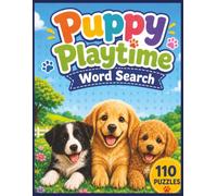 Puppy Playtime Word Search: 110 Puppy-Themed Puzzles for Dogs Word Search Lovers with 200+ Colorable Images (Paws and Puzzles)
