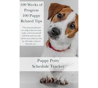 Puppy Poop & Pee Schedule Tracker: Your Daily Logbook for Effortless House Training and Crate Success