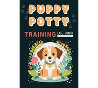 Puppy Potty Training Log Book: Record for dog training Pee & Poo
