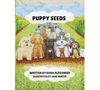 PUPPY SEEDS: A Whimsical Tale of Puppy Love