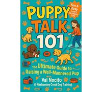 Puppy Talk 101: The Ultimate Guide to Raising a Well-Mannered Pup