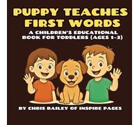 Puppy Teaches First Words: A Children's Educational Book for Toddlers (Ages 1-3)