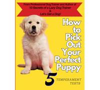 Puppy Temperament Test: Custom K-9 Service Dogs Official Work, Drive and Personality Test for Puppies