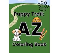 Puppy Trail: A-Z Coloring Book: Follow the Puppy and Color the Letters A-Z