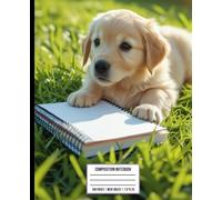 Puppy Training Journal: Wide Ruled Composition Notebook for Tracking Daily Dog Training Progress: Ideal for New Dog Owners, Pet Sitters, and Families Raising a Puppy