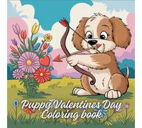 Puppy Valentines Day Coloring book: Adorable Puppy Designs to Color and Celebrate the Season of Love!