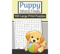 Puppy Word Finds Book (Large Print, 6×9): 100 Cute Puppies Word Searches | 3000 Words: Tail-wagging puzzles with puppies, breeds, toys, treats & cozy dog-life vibes